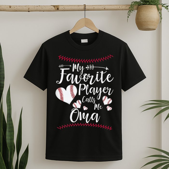Heart My Favorite Player Calls Me Oma Baseball T-Shirt