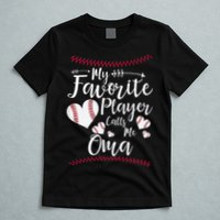 Heart My Favorite Player Calls Me Oma Baseball T-Shirt