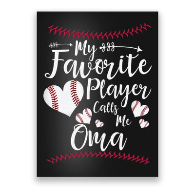 Heart My Favorite Player Calls Me Oma Baseball Poster