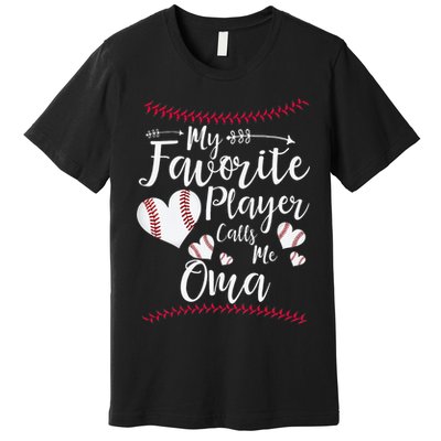 Heart My Favorite Player Calls Me Oma Baseball Premium T-Shirt