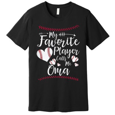 Heart My Favorite Player Calls Me Oma Baseball Premium T-Shirt