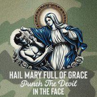 Hail Mary Full Of Grace Punch The Devil In The Face Catholic Legacy Tie Dye Trucker Hat