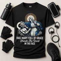 Hail Mary Full Of Grace Punch The Devil In The Face Catholic Cooling Performance Crew T-Shirt
