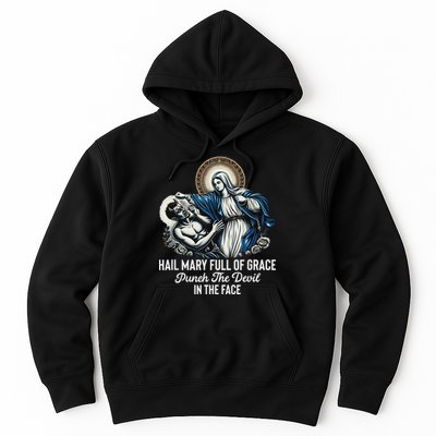 Hail Mary Full Of Grace Punch The Devil In The Face Catholic Hoodie