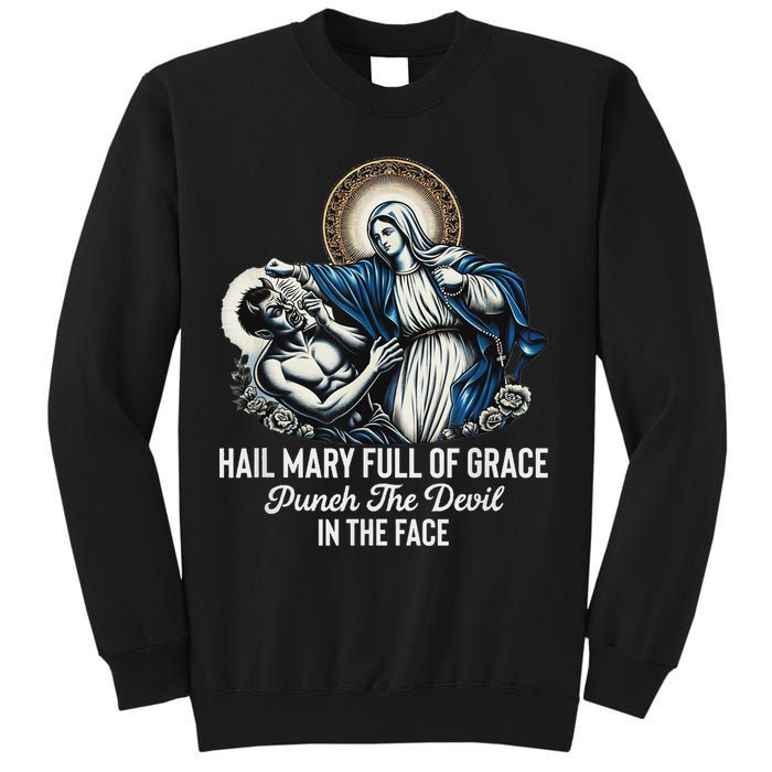 Hail Mary Full Of Grace Punch The Devil In The Face Catholic Sweatshirt