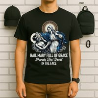 Hail Mary Full Of Grace Punch The Devil In The Face Catholic T-Shirt