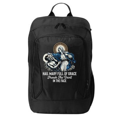 Hail Mary Full Of Grace Punch The Devil In The Face Catholic City Backpack