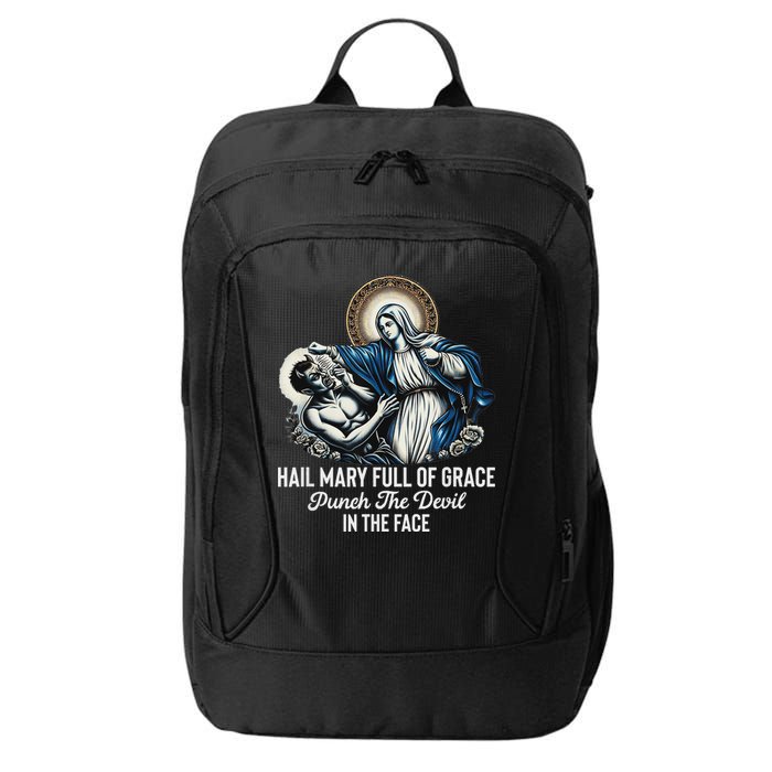 Hail Mary Full Of Grace Punch The Devil In The Face Catholic City Backpack
