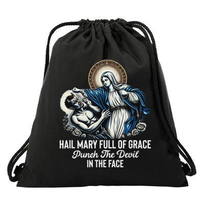 Hail Mary Full Of Grace Punch The Devil In The Face Catholic Drawstring Bag