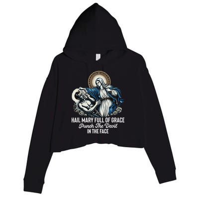 Hail Mary Full Of Grace Punch The Devil In The Face Catholic Crop Fleece Hoodie