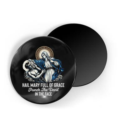 Hail Mary Full Of Grace Punch The Devil In The Face Catholic Magnet