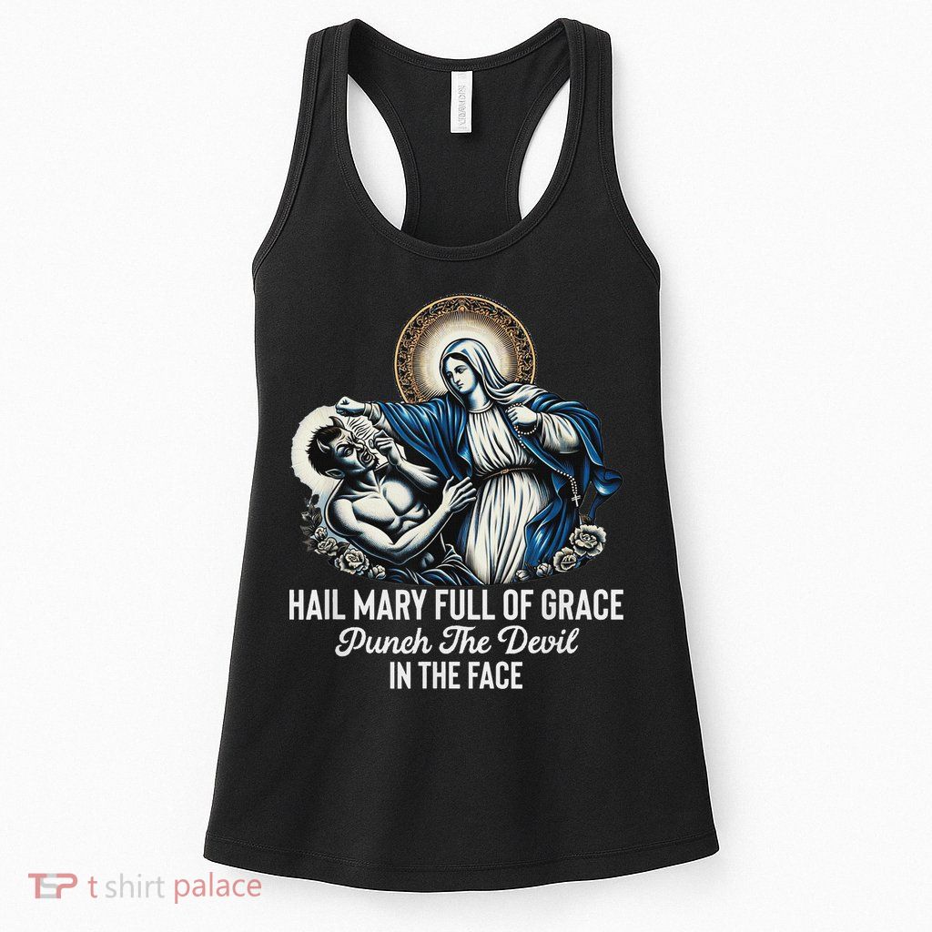 Hail Mary Full Of Grace Punch The Devil In The Face Catholic Womens Tank Top