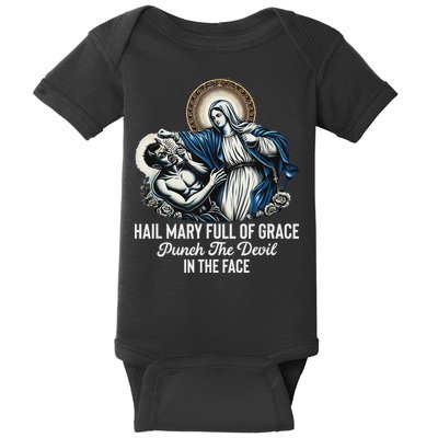 Hail Mary Full Of Grace Punch The Devil In The Face Catholic Baby Bodysuit
