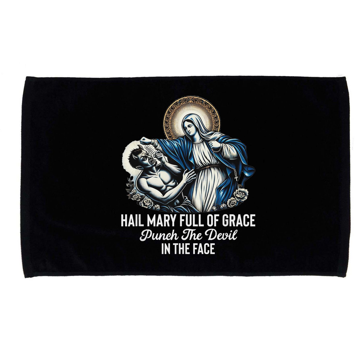 Hail Mary Full Of Grace Punch The Devil In The Face Catholic Microfiber Hand Towel