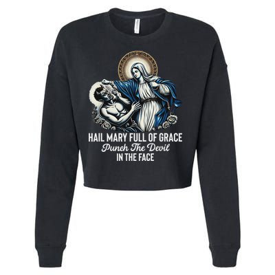 Hail Mary Full Of Grace Punch The Devil In The Face Catholic Cropped Pullover Crew