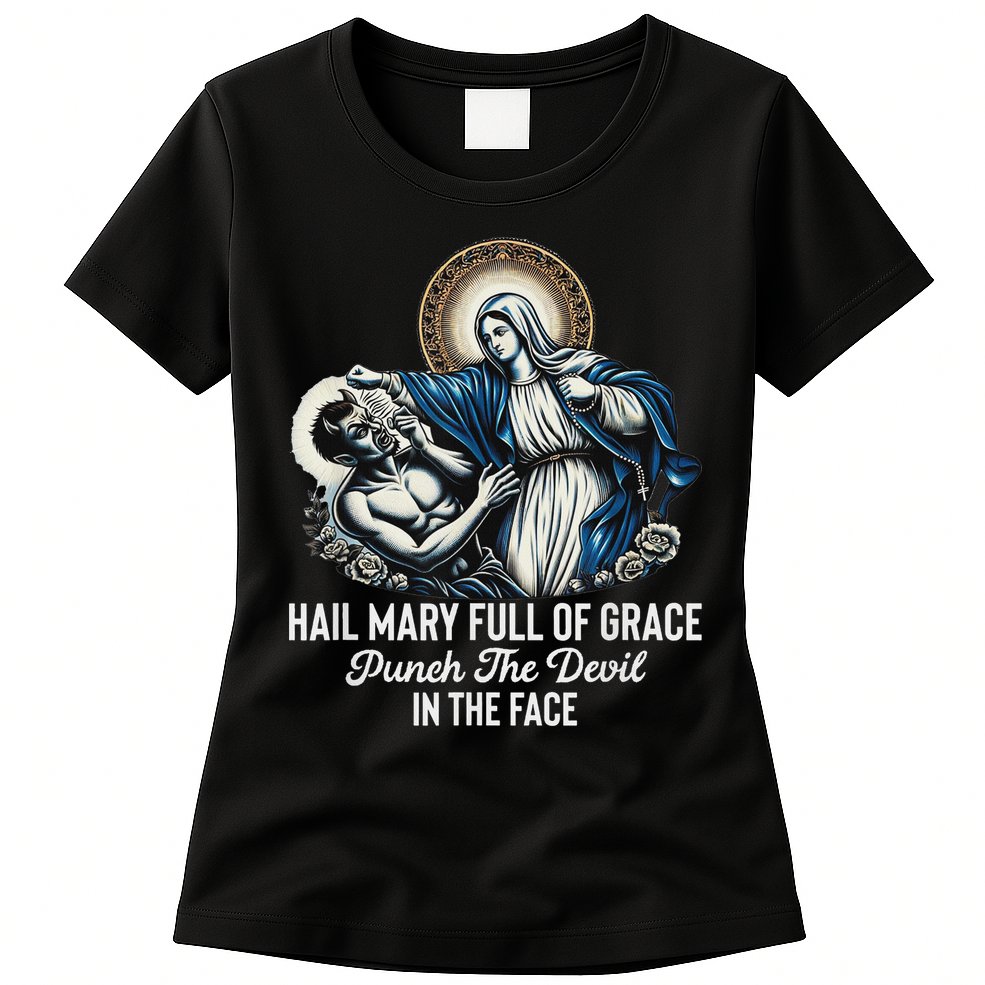 Hail Mary Full Of Grace Punch The Devil In The Face Catholic Womens T-Shirt