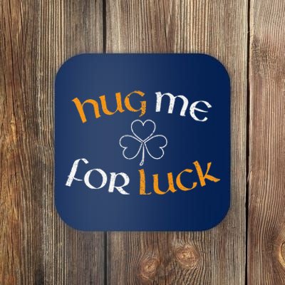 Hug Me For Luck St Patricks Day Irish Celebration Coaster