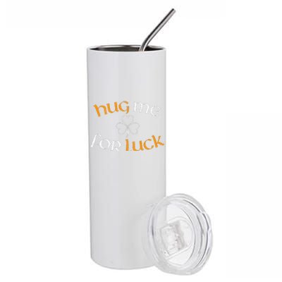 Hug Me For Luck St Patricks Day Irish Celebration Stainless Steel Tumbler