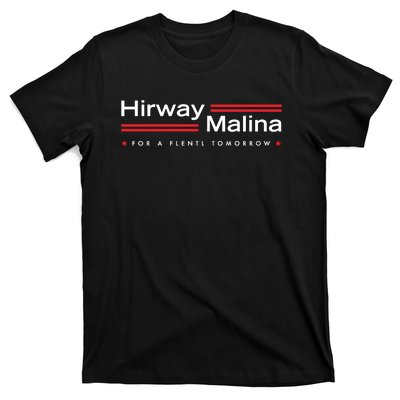 Hirway Malina For A Flentl Tomorrow T-Shirt