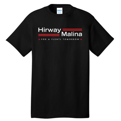 Hirway Malina For A Flentl Tomorrow Tall T-Shirt