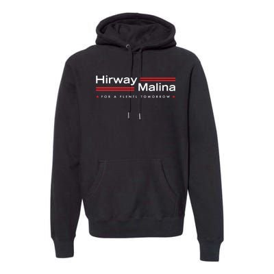 Hirway Malina For A Flentl Tomorrow Premium Hoodie