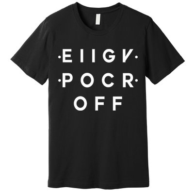 Hidden Message Fck Off Funny Premium T-Shirt