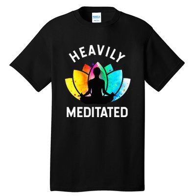 Heavily Meditated  Funny Meditation & Yoga Gift  Tall T-Shirt