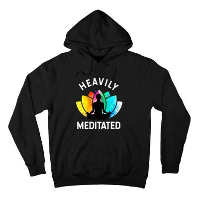 Heavily Meditated  Funny Meditation & Yoga Gift  Tall Hoodie