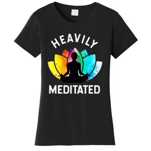 Heavily Meditated  Funny Meditation & Yoga Gift  Women's T-Shirt