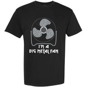 Heavy Metal Fan Big Metal Fan Funny Music Rock And Roll Garment-Dyed Heavyweight T-Shirt