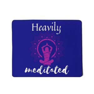 Heavily Meditation Funny Yoga Funny Gift Spiritual Meditated Gift Mousepad