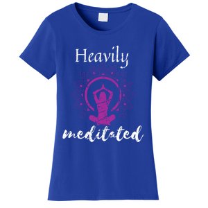 Heavily Meditation Funny Yoga Funny Gift Spiritual Meditated Gift Women's T-Shirt