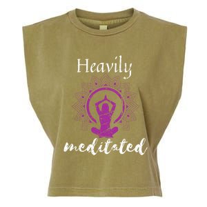 Heavily Meditation Funny Yoga Funny Gift Spiritual Meditated Gift Garment-Dyed Women's Muscle Tee