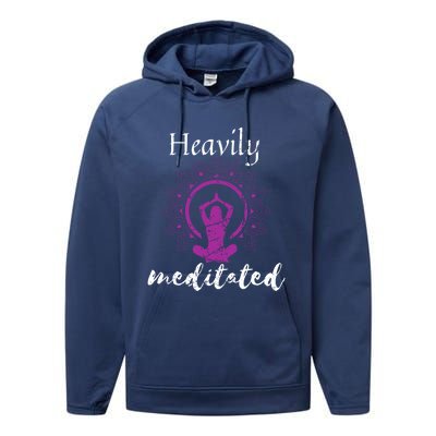 Heavily Meditation Funny Yoga Funny Gift Spiritual Meditated Gift Performance Fleece Hoodie