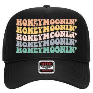 Honey Moonin Fun Honeymooning Honeymoon Vacation High Crown Mesh Back Trucker Hat