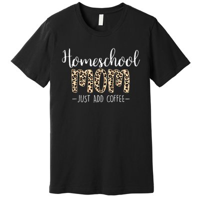 Homeschool Mom For Homeschool Mama Coffee  Premium T-Shirt