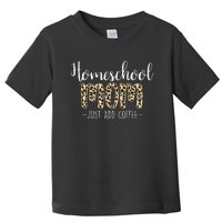 Homeschool Mom For Homeschool Mama Coffee  Toddler T-Shirt