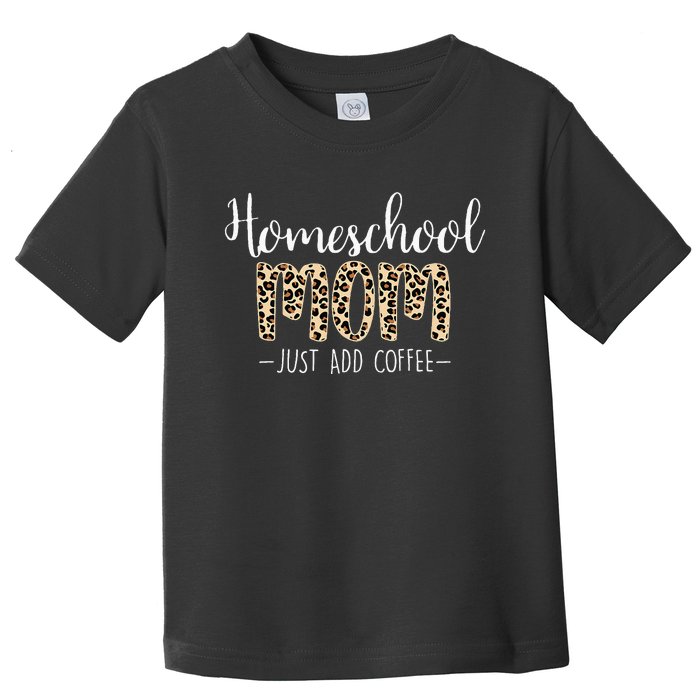 Homeschool Mom For Homeschool Mama Coffee  Toddler T-Shirt