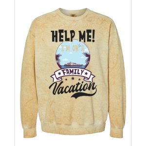 Help Me Family Vacation Design Cruise Vacation Gift Colorblast Crewneck Sweatshirt