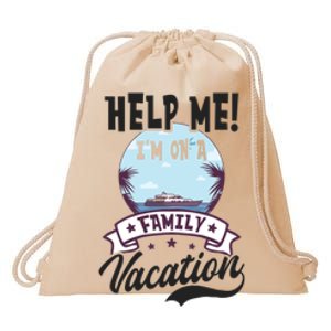 Help Me Family Vacation Design Cruise Vacation Gift Drawstring Bag