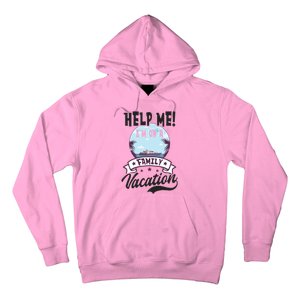 Help Me Family Vacation Design Cruise Vacation Gift Hoodie