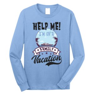 Help Me Family Vacation Design Cruise Vacation Gift Long Sleeve Shirt