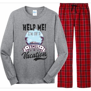 Help Me Family Vacation Design Cruise Vacation Gift Long Sleeve Pajama Set