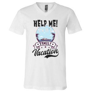 Help Me Family Vacation Design Cruise Vacation Gift V-Neck T-Shirt