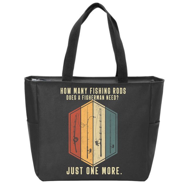 How Many Fishing Rods Does A Fisherman Need Fishing Dad Papa Zip Tote Bag