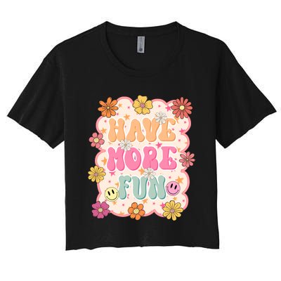 Have More Fun Positivity Happiness Women's Crop Top Tee