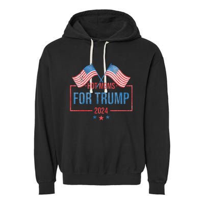 Hot Moms For Trump 2024 Republican Usa Flag Garment-Dyed Fleece Hoodie