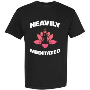 Heavily Meditated For Recovery Narcotics Fan Gift Garment-Dyed Heavyweight T-Shirt