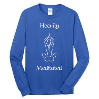 Heavily Meditated Fun Yoga Gift Funny Gift Tall Long Sleeve T-Shirt