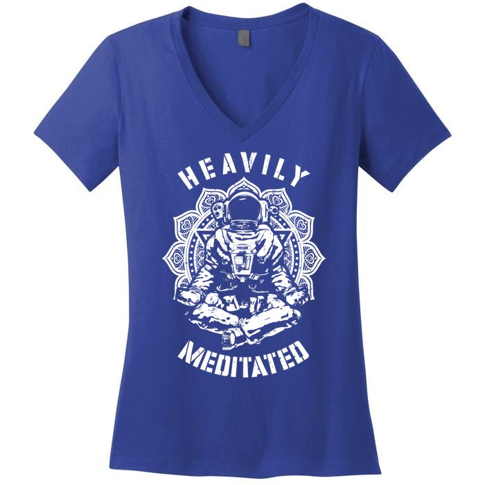 Heavily Meditated Funny Spiritual Yoga Astronaut Dala Gift Women's V-Neck T-Shirt